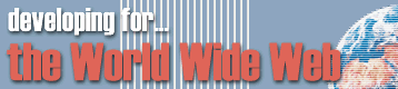 Developing for the World Wide Web